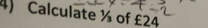 Calculate ½ of £24