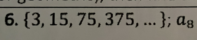  3,15,75,375,... ;a_8