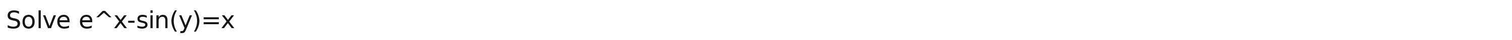 Solve e^ x-sin (y)=x