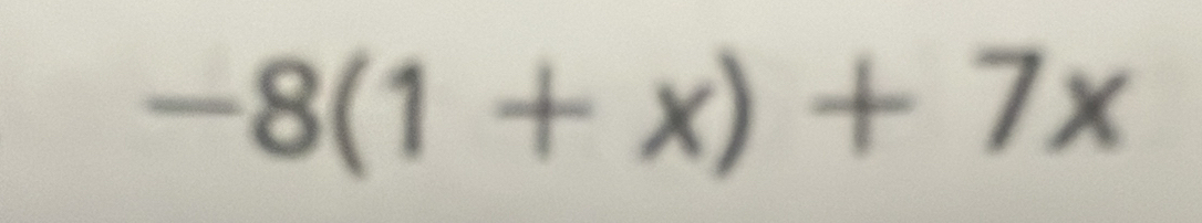 -8(1+x)+7x