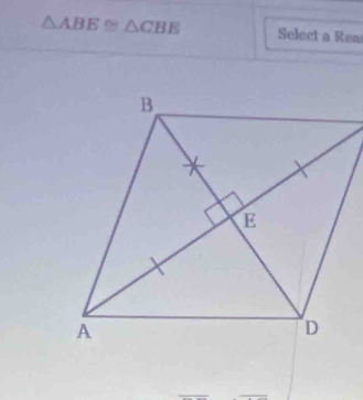 △ ABE≌ △ CBE Select a Rea 
_ 
_