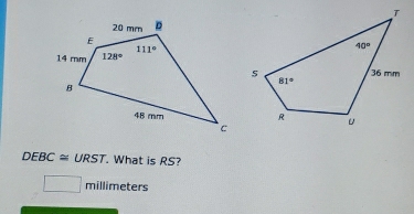 DEBC≌ URST What is RS?
□ millimeters