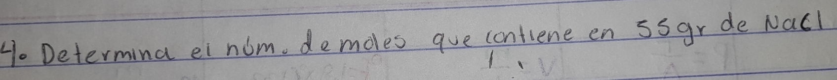 Ho Determina ei nom. demoles que contiene en 5sgr de Nacl