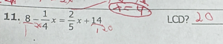 8- 1/4 x= 2/5 x+frac 14 LCD?_