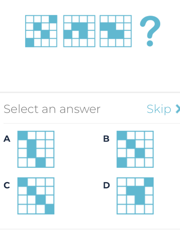 ?
Select an answer Skip
A
B
C
D