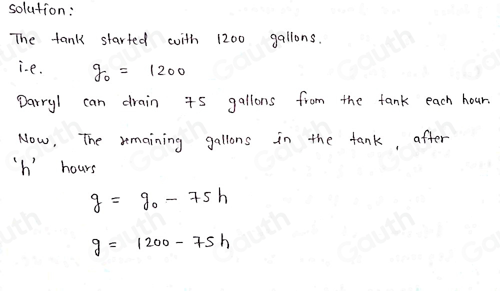 Solved: Darryl is draining a large tank. The tank started with 1200 ...