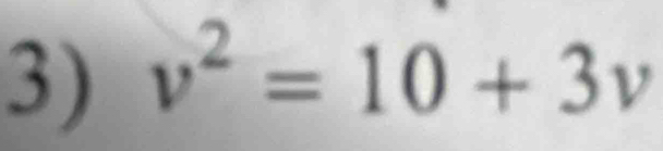 v^2=10+3v