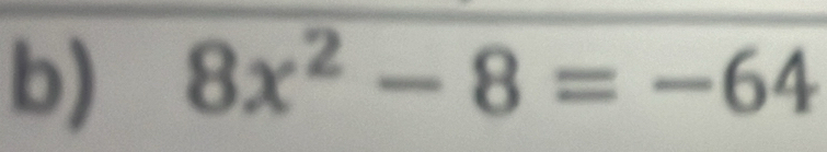 8x^2-8=-64