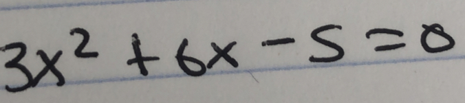 3x^2+6x-5=0