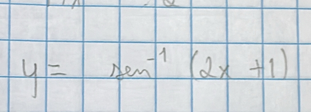 y=sin^(-1)(2x+1)