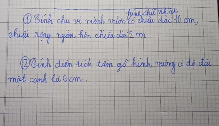 hie cha nhat 
④ Binh chu vi minh oiong có chiā dài 10 cm, 
chiii nōng mgán hǒn chuōu dà?m 
②Binh dièn tich tām gó hih yuòng c dà dà 
mat canh la6cm.