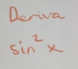 Deriva
sin^2x