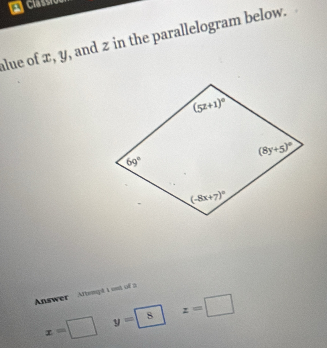 classion
alue of x, y, and z in the parallelogram below.
Answer  Attempt 1 out of a
x=□ y=boxed 8z=□