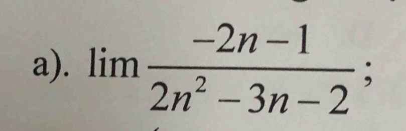 limlimits  (-2n-1)/2n^2-3n-2 .