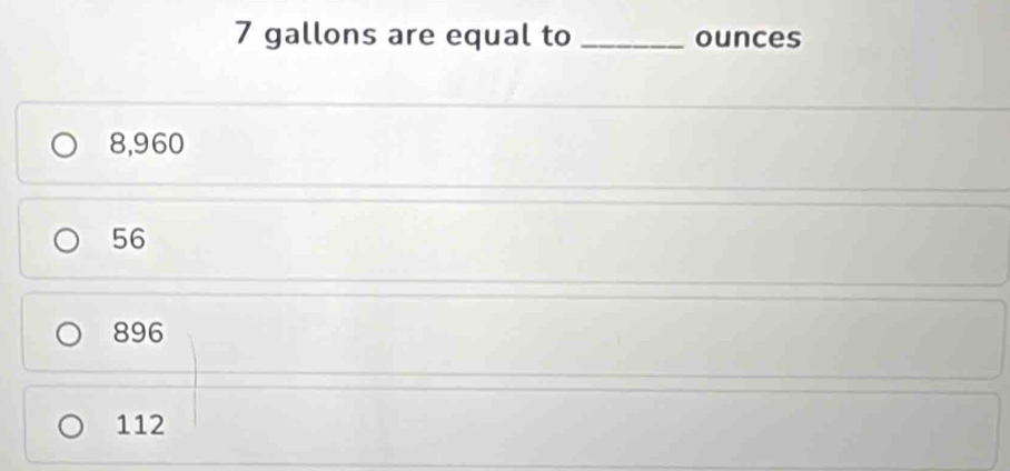 7 gallons are equal to _ounces
8,960
56
896
112