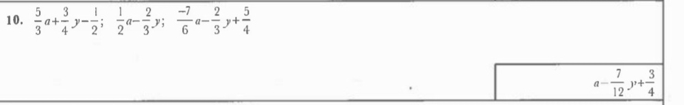  5/3 a+ 3/4 y- 1/2 ;  1/2 a- 2/3 y;  (-7)/6 a- 2/3 y+ 5/4 
a- 7/12 y+ 3/4 