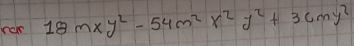 rar 18mxy^2-54m^2x^2y^2+36my^2