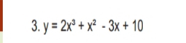 y=2x^3+x^2-3x+10