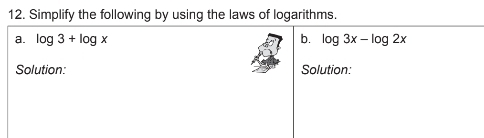 Simplify the following by using the laws of logarithms.