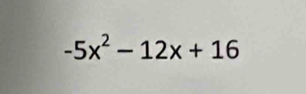 -5x^2-12x+16