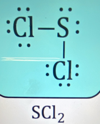 Cl-S
Cl :
SCl_2