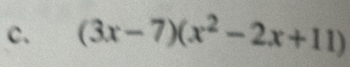 (3x-7)(x^2-2x+11)