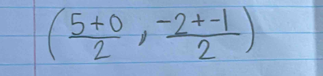 ( (5+0)/2 , (-2+-1)/2 )