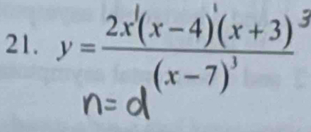 y=frac 2x^1(x-4)(x+3)(x-7)^3