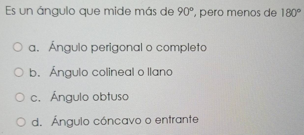 Resuelto:Es un ángulo que mide más de 90° , pero menos de 180° a ...