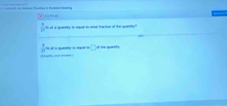 te Sokead Fractier &Trabden toling

 3/11  N of a quantity is equal to what fraction of the quantitly?
 3/17  is of a quantity is equall he □ of she quantity. 
( Soogthy pror areeer )