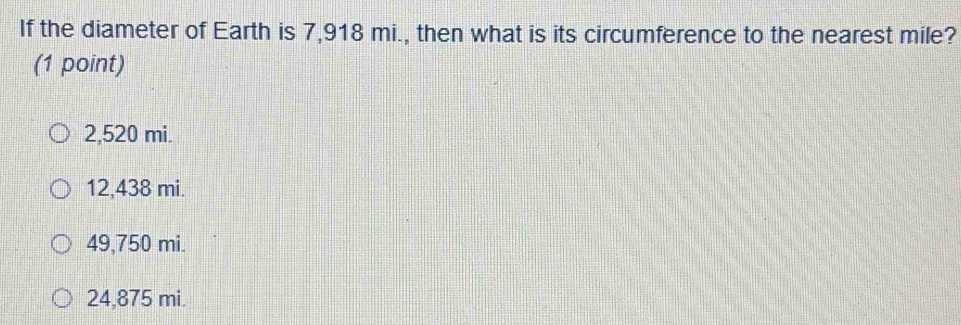 Solved: If the diameter of Earth is 7,918 mi., then what is its ...