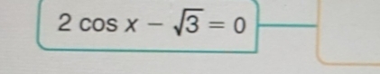 2cos x-sqrt(3)=0