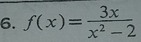 f(x)= 3x/x^2-2 