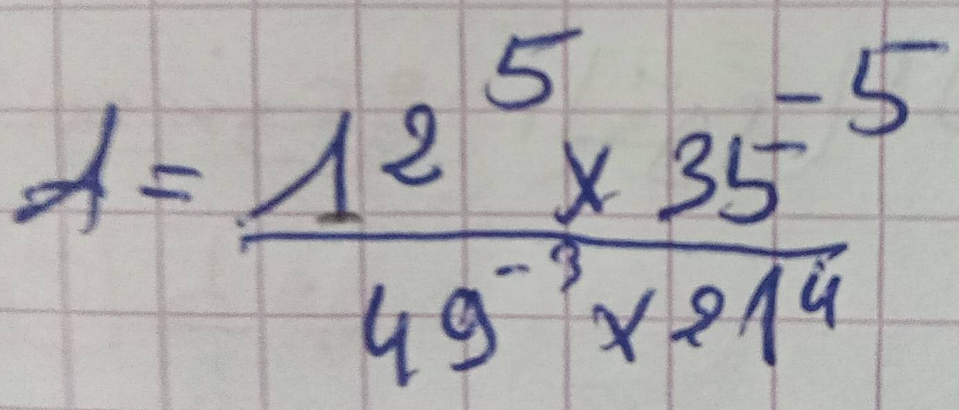 A= (12^5* 35^(-5))/49^(-3)* 21^4 