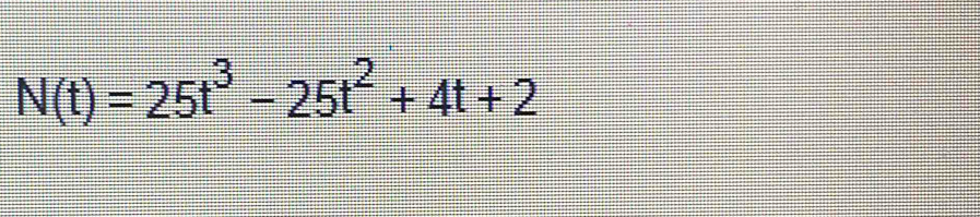 N(t)=25t^3-25t^2+4t+2