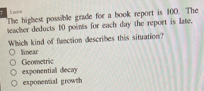 Solved: 7 1 point The highest possible grade for a book report is 100 ...