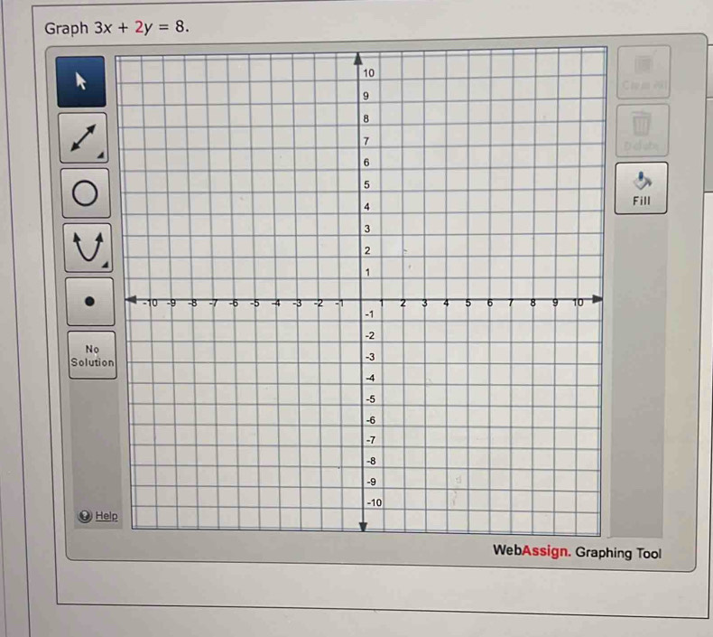 Graph 3x+2y=8. 
C 
Fill 
No 
Solution 
H 
g Tool