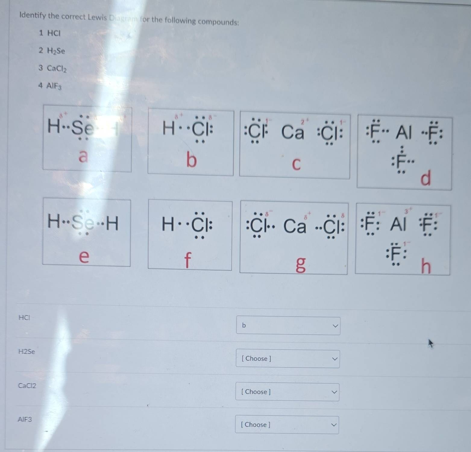 Resuelto:Identify the correct Lewis Diagram for the following compounds ...