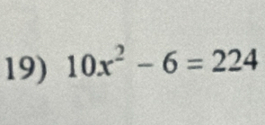 10x^2-6=224