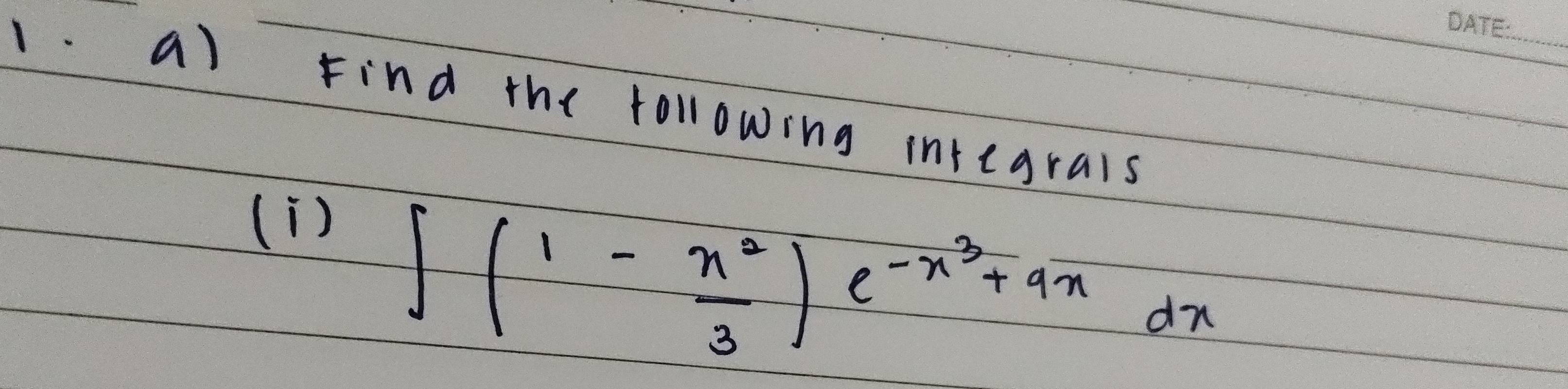 al Find the following inregrais 
()
∈t (1- x^2/3 )e^(-x^3)+4xdx