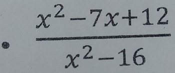  (x^2-7x+12)/x^2-16 