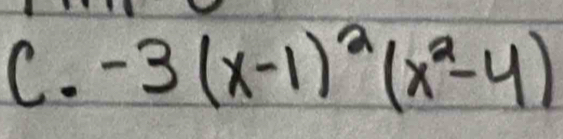 -3(x-1)^2(x^2-4)
-