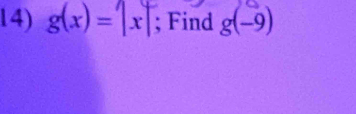 g(x)=|x|; Find gbeginpmatrix -9endpmatrix