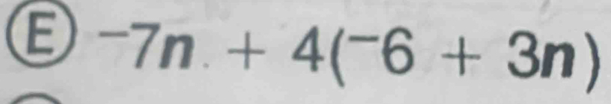 ^-7n.+4(^-6+3n)