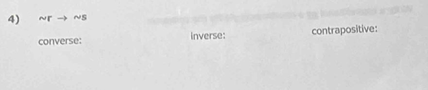 ~S
converse: inverse: contrapositive: