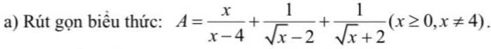 Rút gọn biểu thức: A= x/x-4 + 1/sqrt(x)-2 + 1/sqrt(x)+2 (x≥ 0,x!= 4)