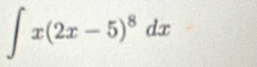 ∈t x(2x-5)^8dx