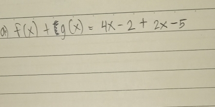 Oo f(x)+g(x)=4x-2+2x-5