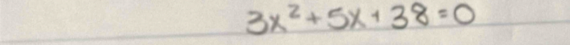 3x^2+5x+38=0