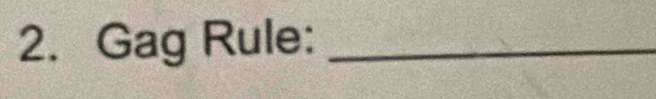 Gag Rule:_